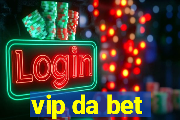 vip da bet